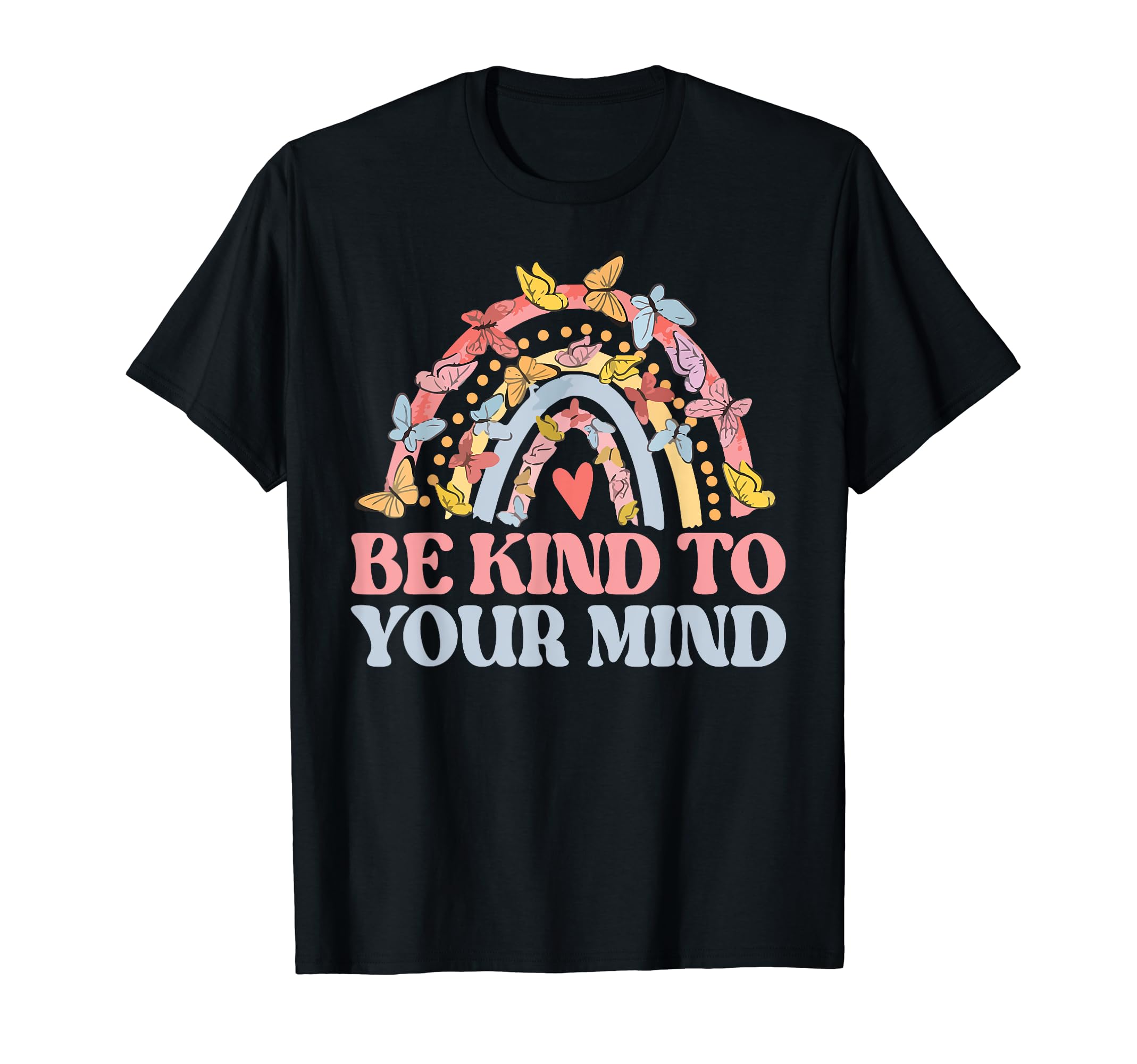 Be Kind To Your Mind Mental Health T-Shirt - Minimalist Print Unisex - T-Shirt, Sweatshirt, Hoodie