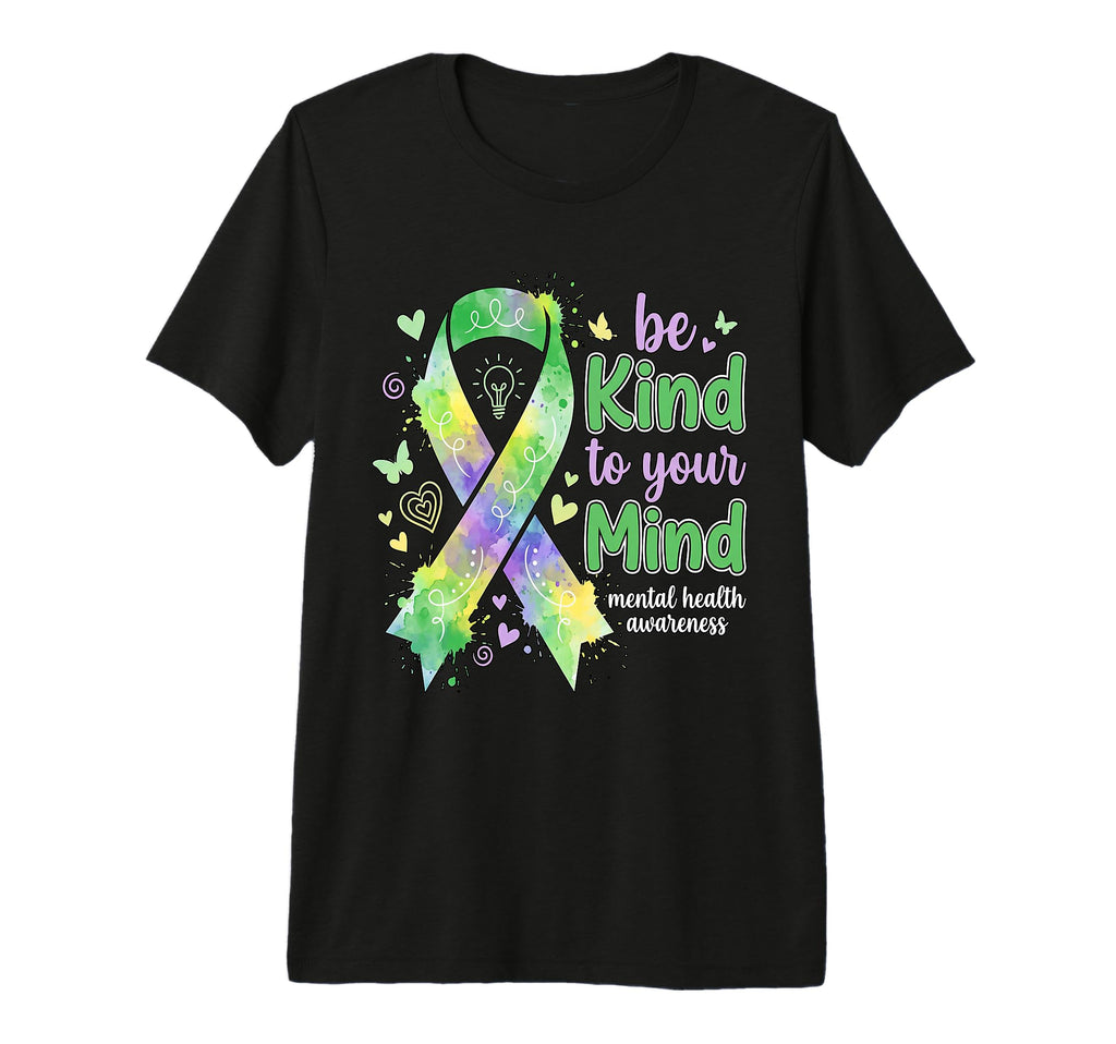 Be Kind To Your Mind Colorful T-Shirt - Fun Novelty Design Men Women - T-Shirt, Sweatshirt, Hoodie