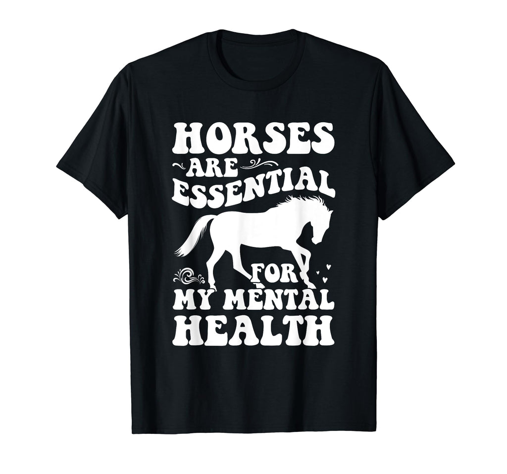 Horses Are My Mental Health T-Shirt - Streetwear Style for Adults - T-Shirt, Sweatshirt, Hoodie