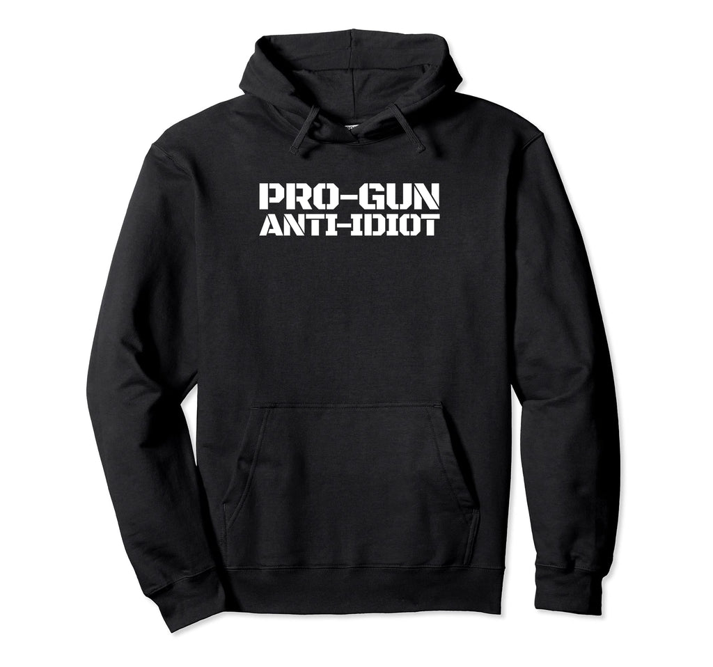 Pro Gun Anti Idiot Mens Pro Gun Anti Idiot Hoodie - Graphic Print Unisex - T-Shirt, Sweatshirt, Hoodie