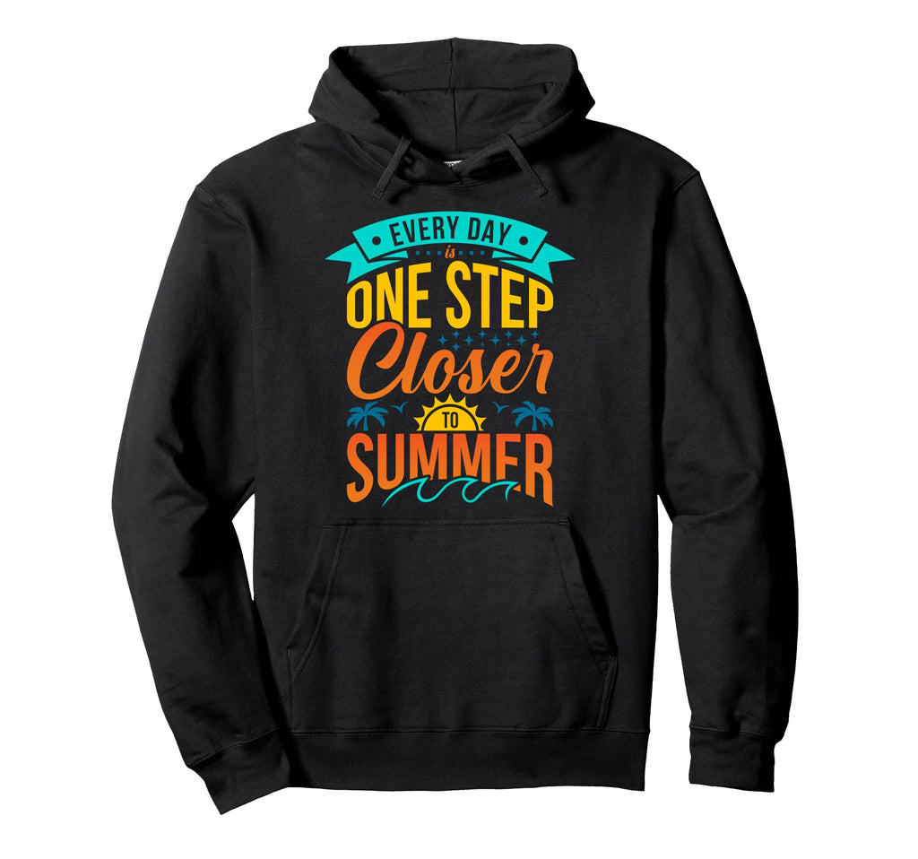Every Day Is One Step Closer Hoodie - Casual Everyday Wear for Adults - T-Shirt, Sweatshirt, Hoodie
