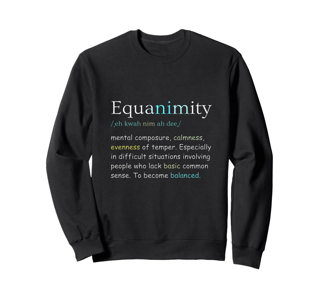 Self Care Self Love Equanimity Sweatshirt - Streetwear Style for Adults - T-Shirt, Sweatshirt, Hoodie