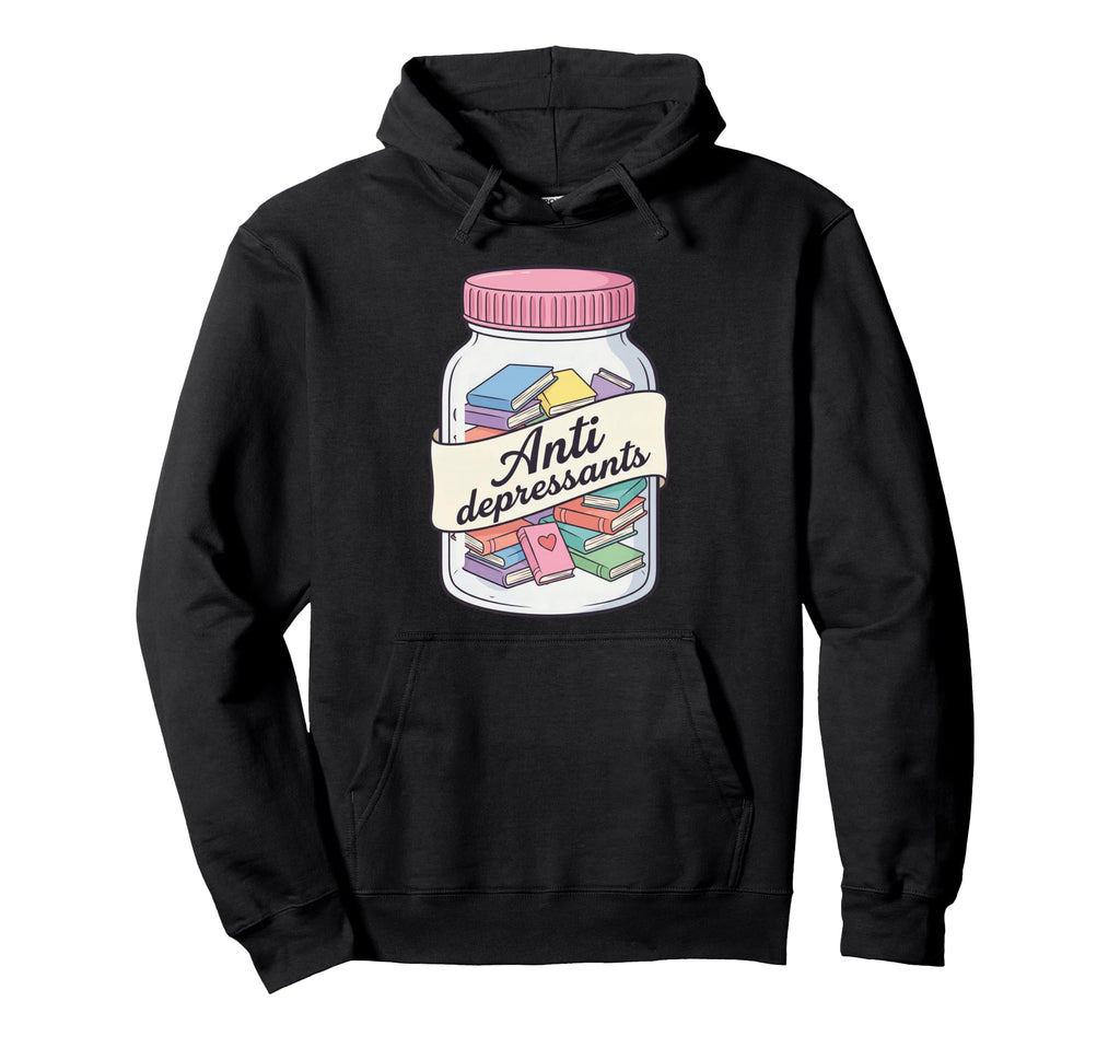 Books Are My Antidepressants Funny Hoodie - Casual Everyday Wear Men Women - T-Shirt, Sweatshirt, Hoodie