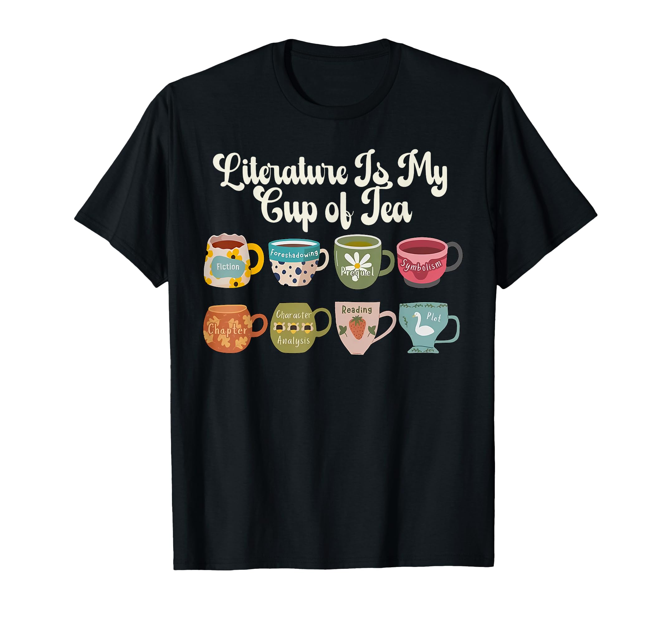 Literature Is My Cup Tea Bibliophile T-Shirt - Graphic Print Men Women - T-Shirt, Sweatshirt, Hoodie