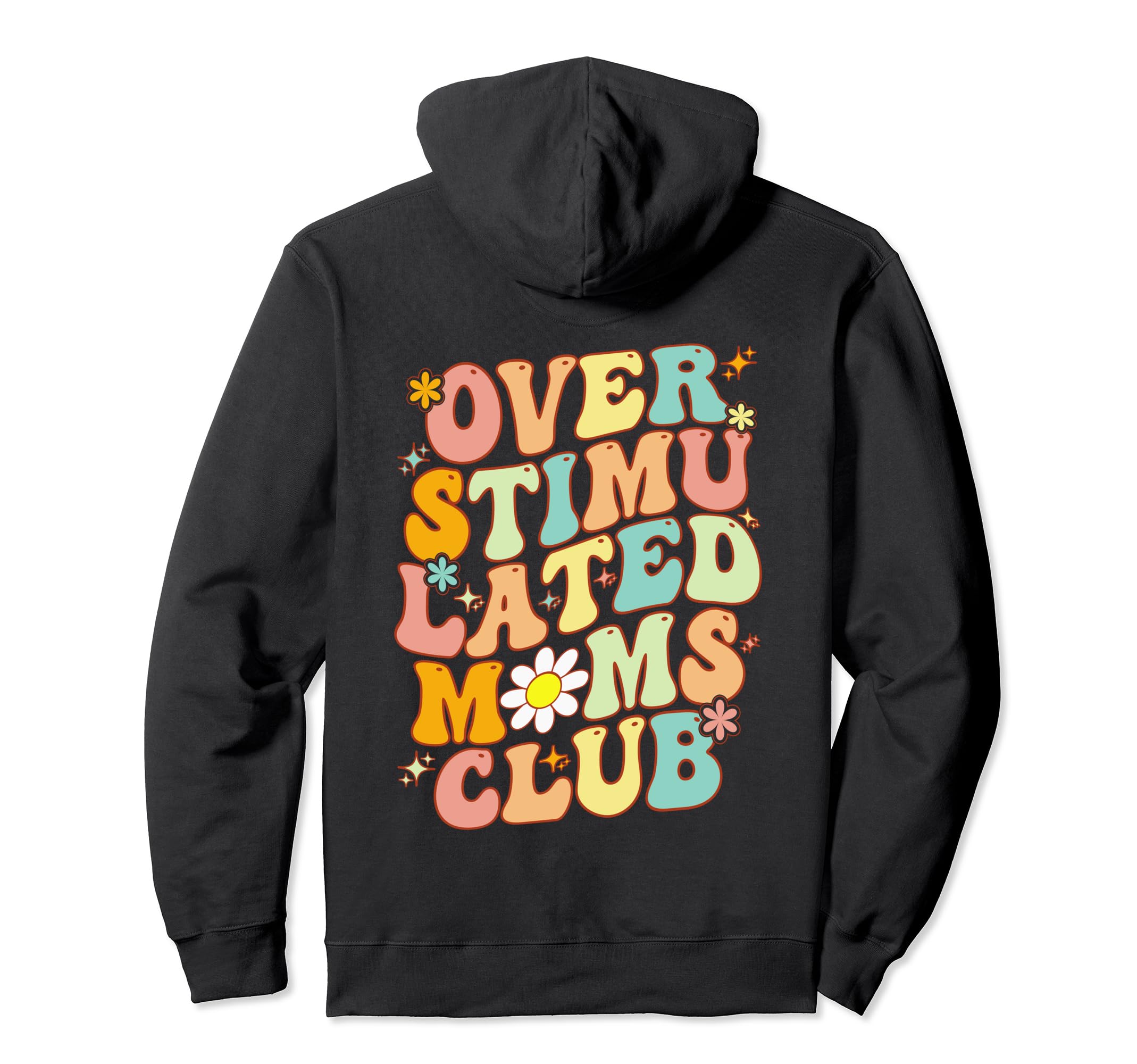 Groovy Overstimulated Moms Club Back Hoodie - Fun Novelty Design Men Women - T-Shirt, Sweatshirt, Hoodie