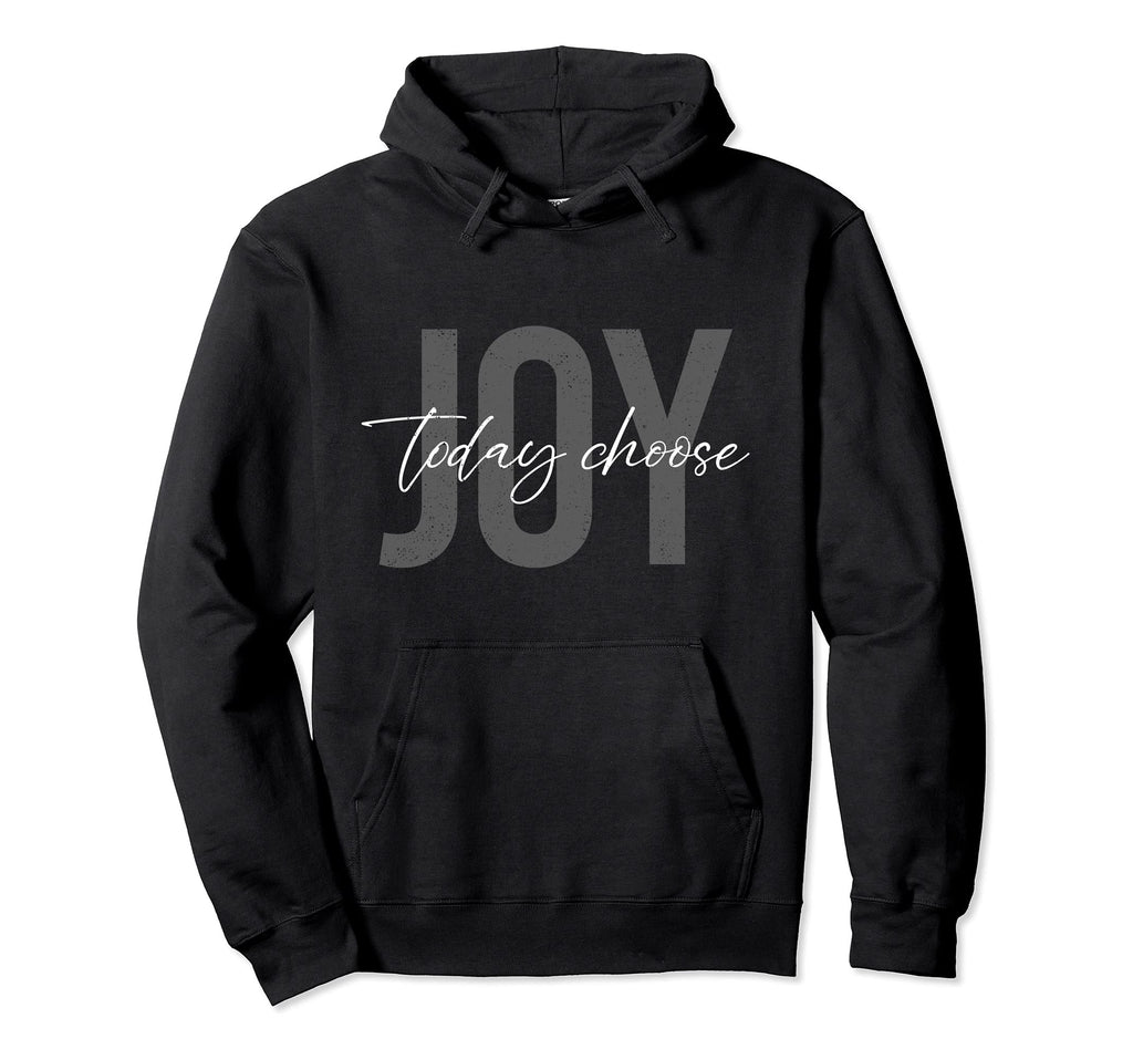 Today Choose Joy Good Vibes Uplifting Hoodie - Aesthetic Graphic Unisex - T-Shirt, Sweatshirt, Hoodie