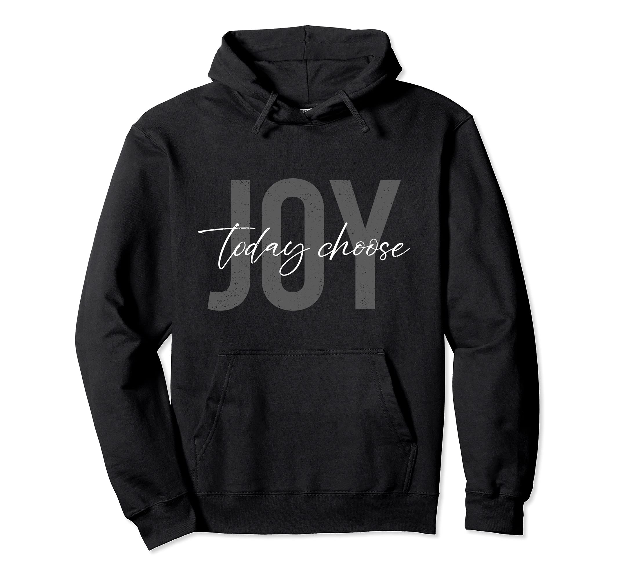 Today Choose Joy Good Vibes Uplifting Hoodie - Aesthetic Graphic Unisex - T-Shirt, Sweatshirt, Hoodie