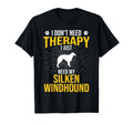 I Just Need My Silken Windhound Dog T-Shirt - Fun Novelty Design Men Women - T-Shirt, Sweatshirt, Hoodie