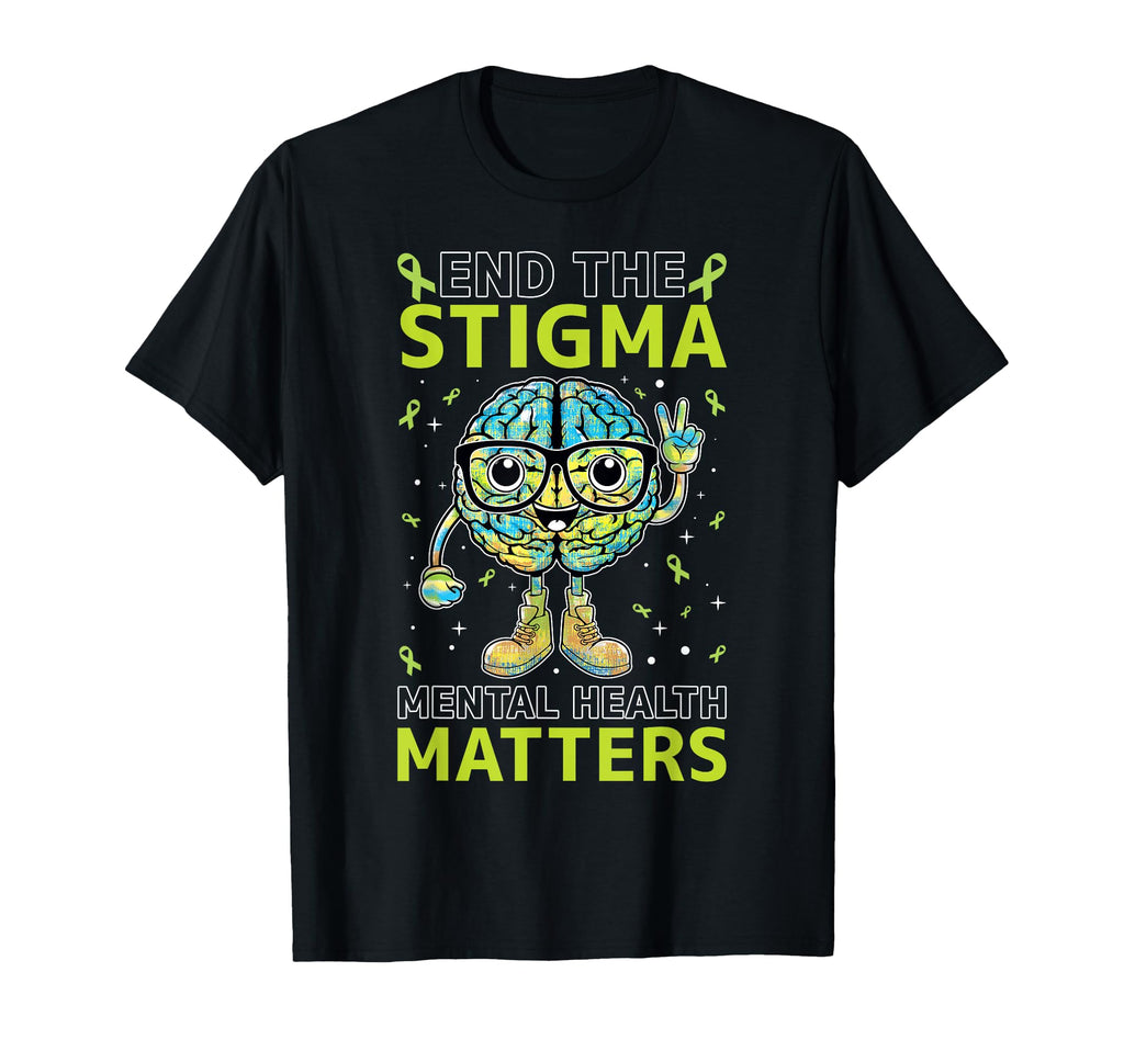 End Stigma Mental Health Matters Mental T-Shirt - Trendy Graphic Unisex - T-Shirt, Sweatshirt, Hoodie