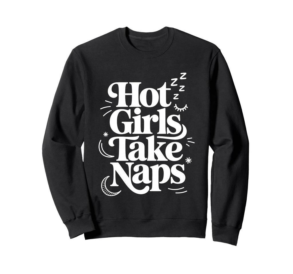 Hot Take Naps Self Care Sleep Sweatshirt - Unique Graphic for Adults - T-Shirt, Sweatshirt, Hoodie