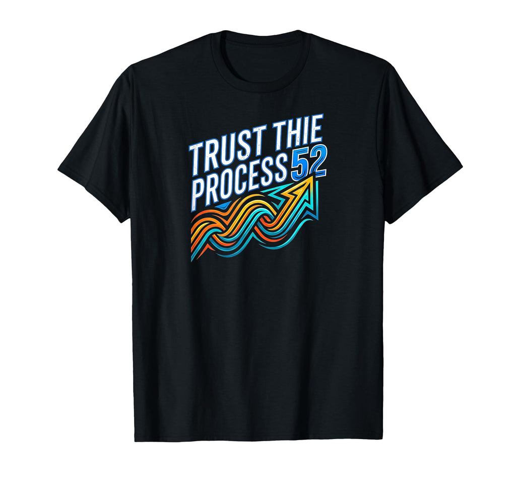 Trust Process 52 Week Challenge T-Shirt - Casual Everyday Wear for Adults - T-Shirt, Sweatshirt, Hoodie