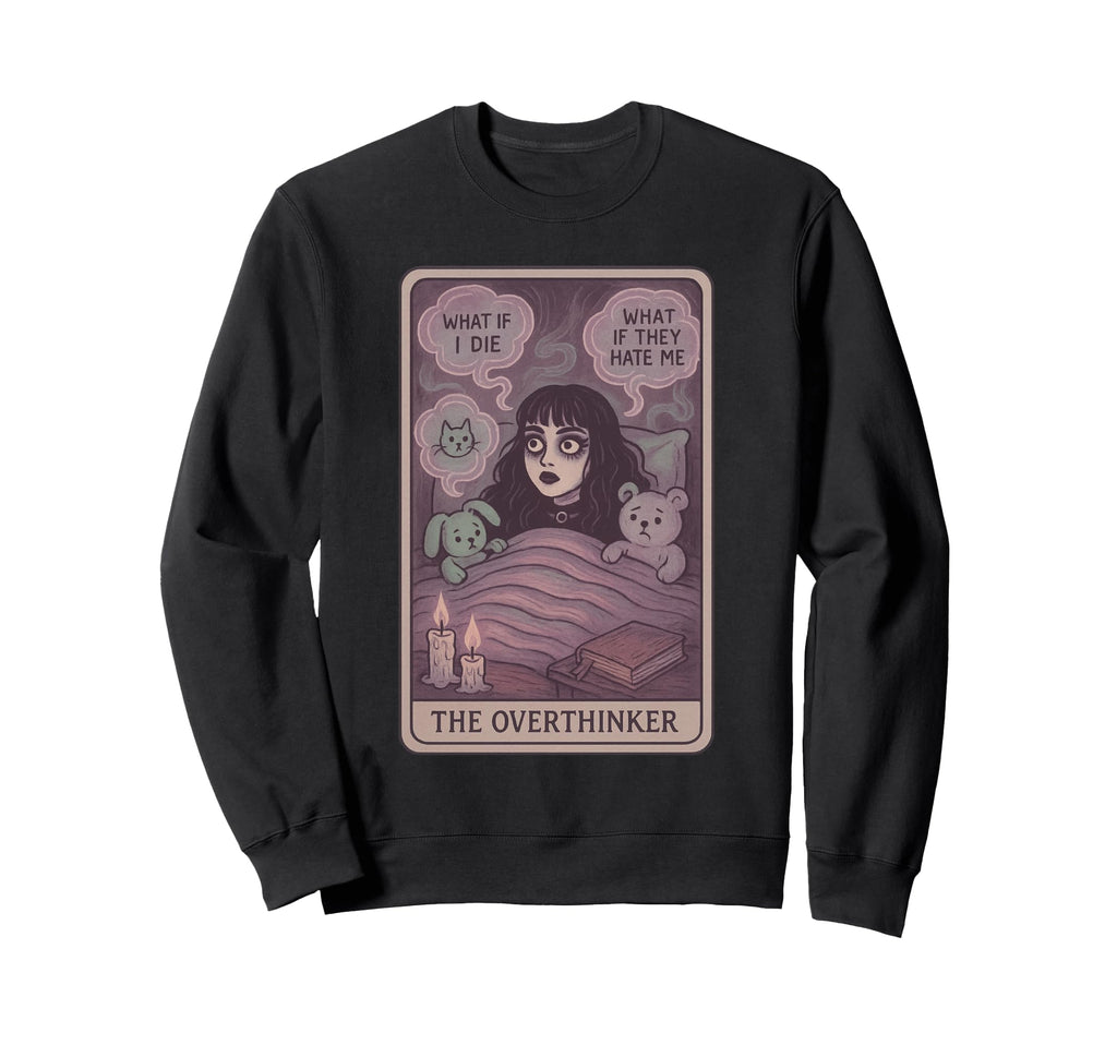 Overthinker Tarot Anxious Sleepless Sweatshirt - Novelty Apparel for Adults - T-Shirt, Sweatshirt, Hoodie