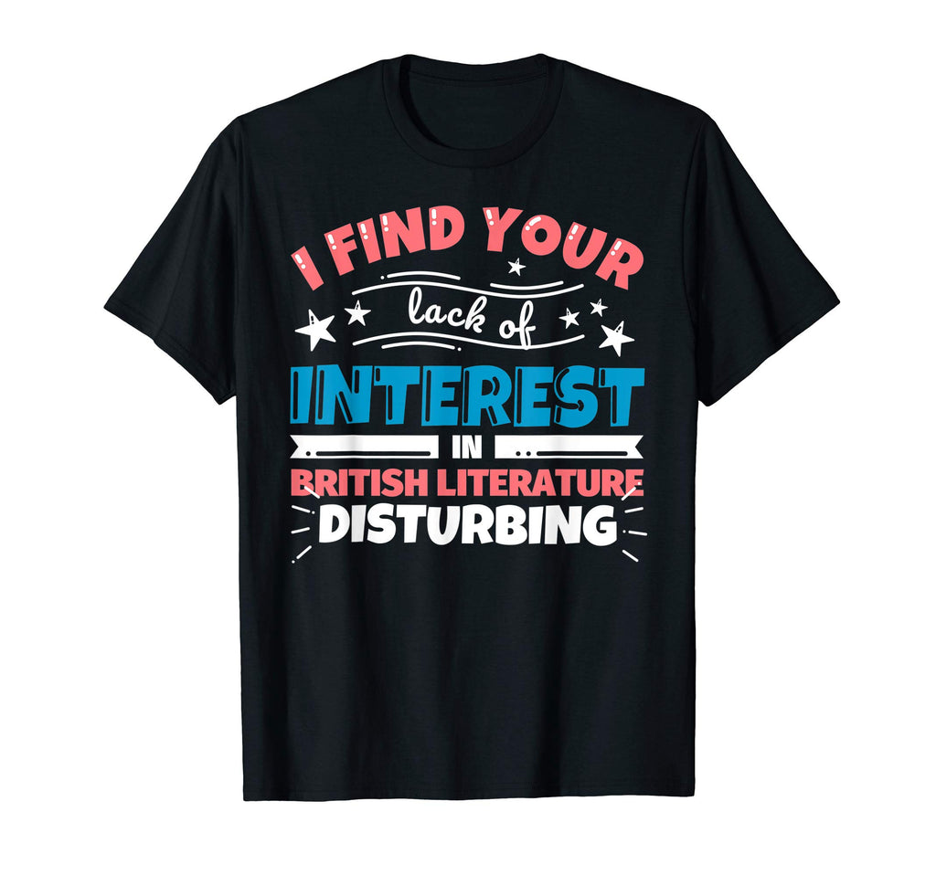 British Literature Teacher Gifts T-Shirt - Novelty Apparel for Adults - T-Shirt, Sweatshirt, Hoodie