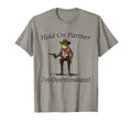 Hold Partner Im Overstimulated T-Shirt - Fun Novelty Design for Adults - T-Shirt, Sweatshirt, Hoodie