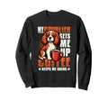 My Cavalier Gets Me Up Coffee Keeps Me Sweatshirt - Novelty Apparel Unisex - T-Shirt, Sweatshirt, Hoodie