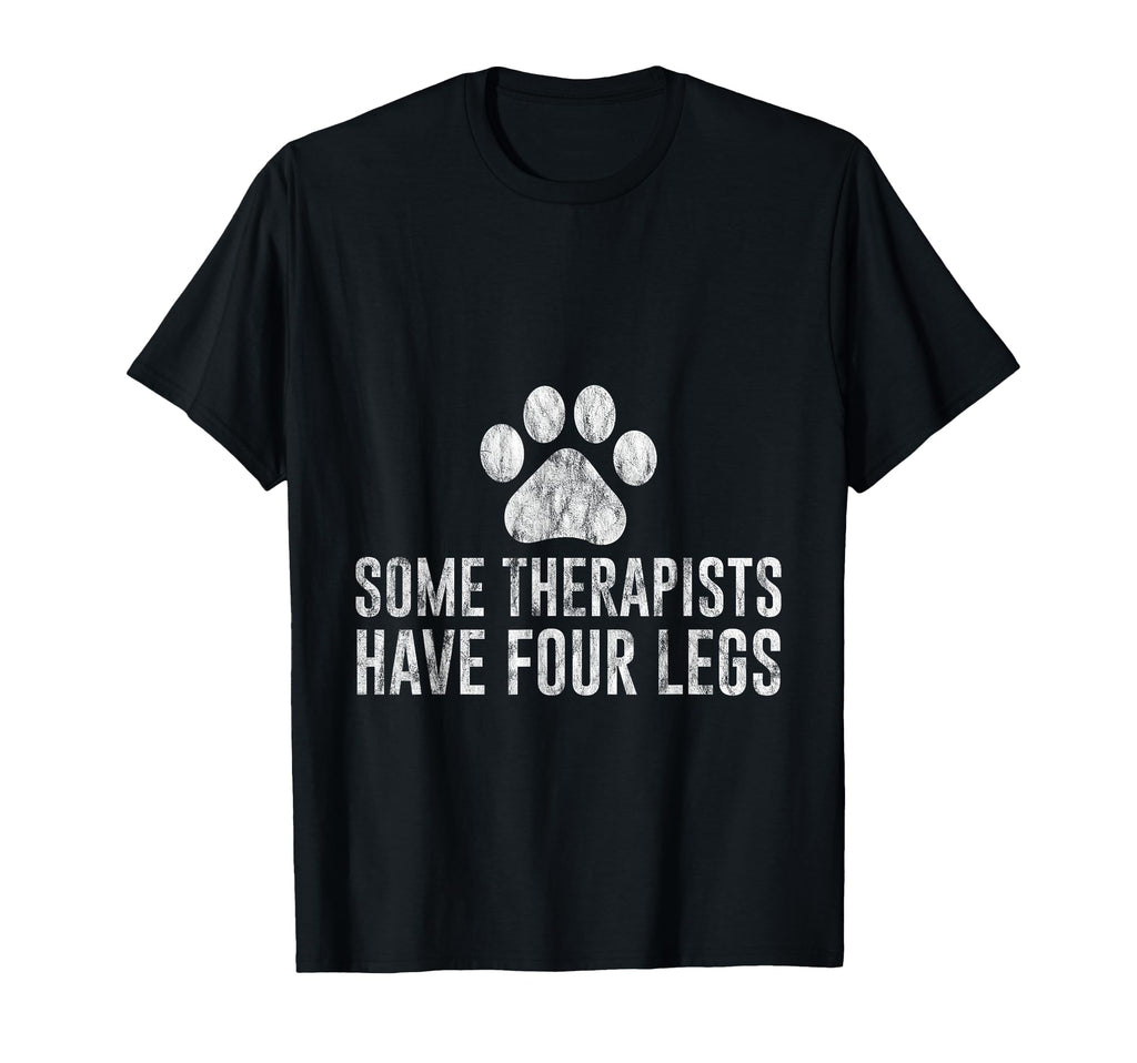 Some Therapists Have Four Legs Dog Lover T-Shirt - Graphic Print Men Women - T-Shirt, Sweatshirt, Hoodie