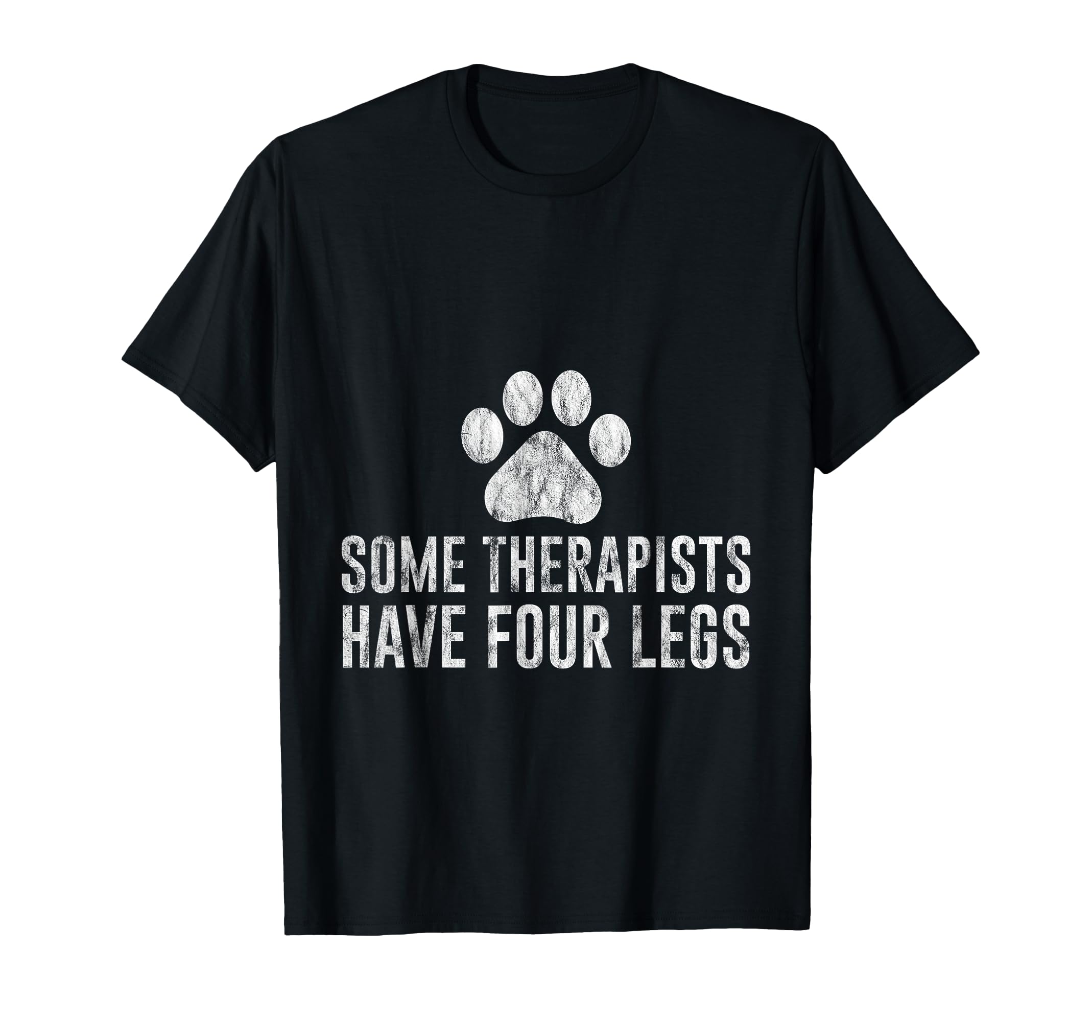 Some Therapists Have Four Legs Dog Lover T-Shirt - Graphic Print Men Women - T-Shirt, Sweatshirt, Hoodie
