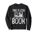 Take Its Book Reading Book Worm Sweatshirt - Unique Graphic Unisex - T-Shirt, Sweatshirt, Hoodie