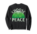 Choose Peace Mental Health Sweatshirt - Trendy Graphic Men Women - T-Shirt, Sweatshirt, Hoodie