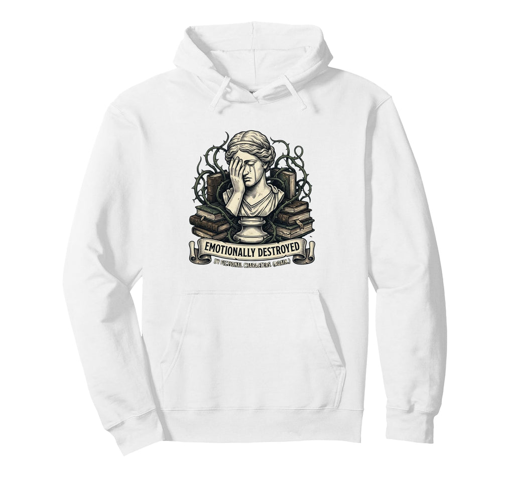 Emotionally Destroyed Fictional Hoodie - Minimalist Print Men Women - T-Shirt, Sweatshirt, Hoodie