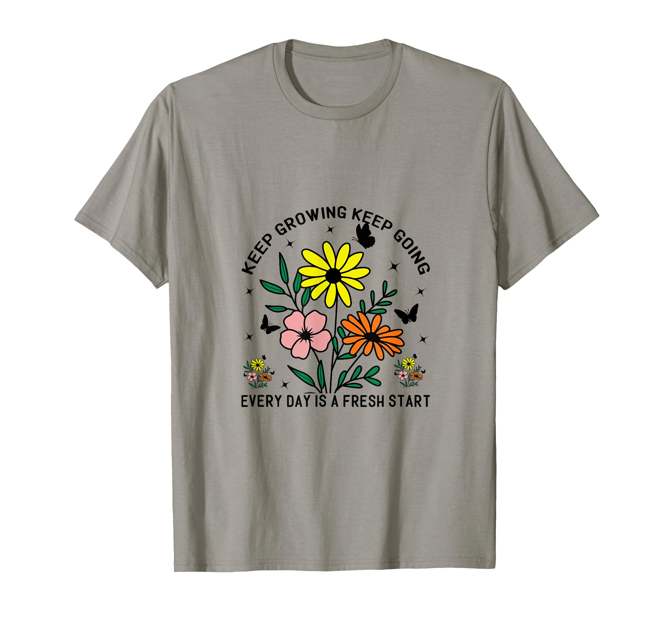 Keep Growing Keep Going Every Day Is T-Shirt - Trendy Graphic for Adults - T-Shirt, Sweatshirt, Hoodie