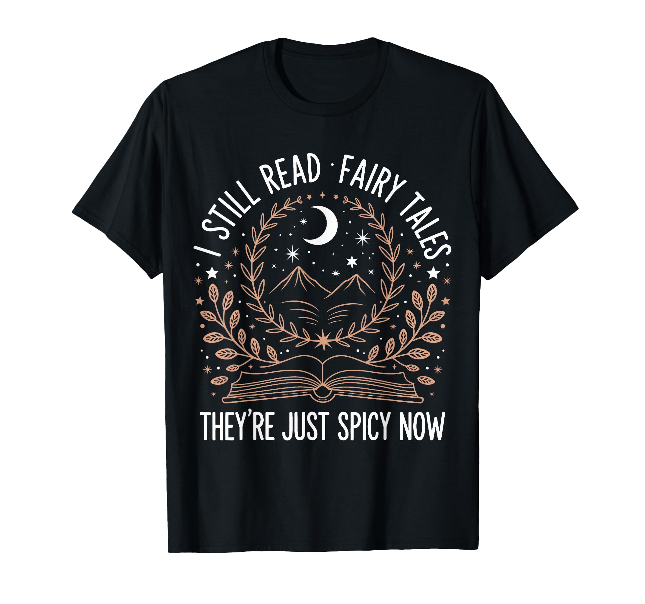 Reading I Still Read Fairy Tales Theyre T-Shirt - Aesthetic Graphic Unisex - T-Shirt, Sweatshirt, Hoodie