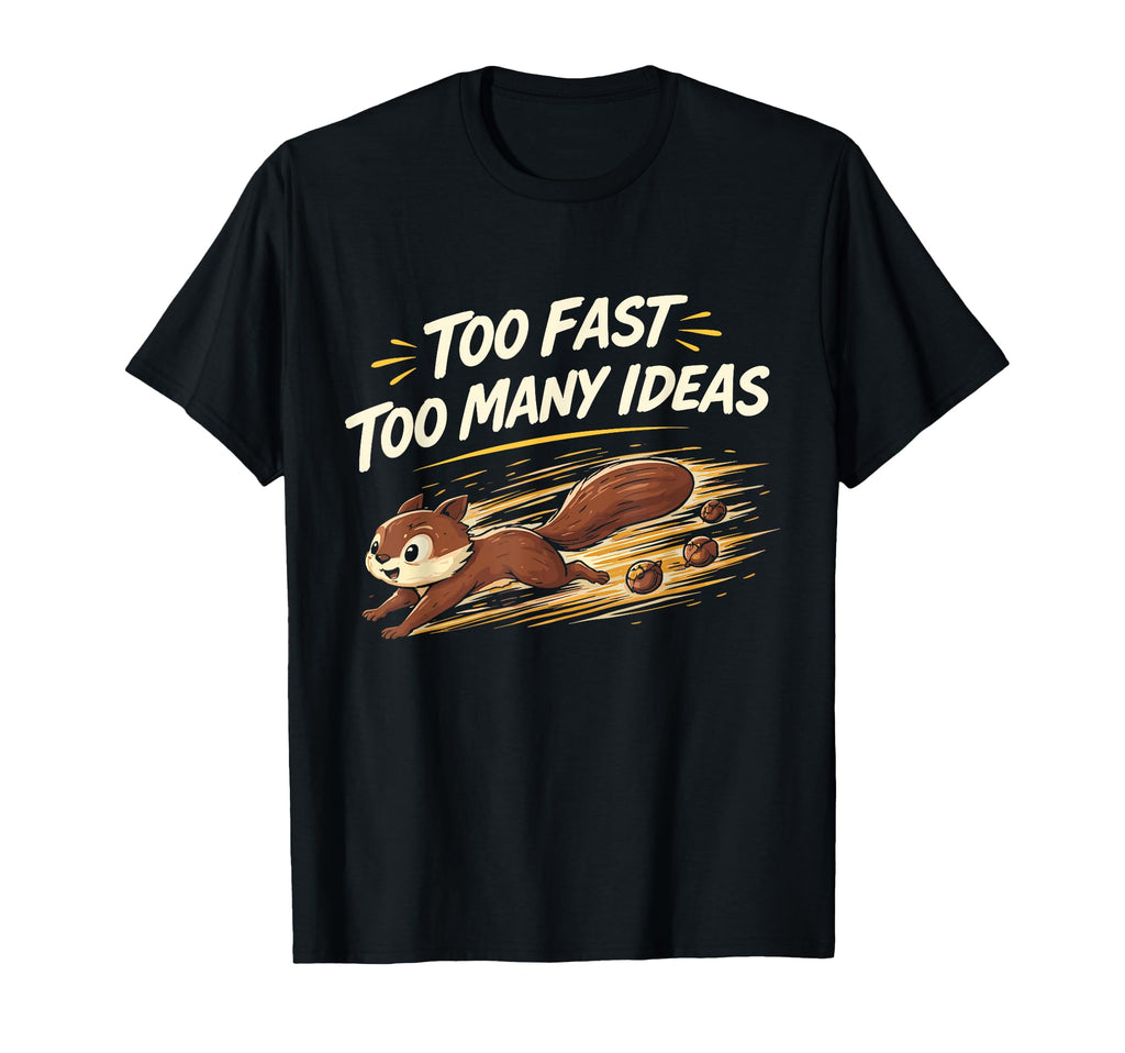 Funny Squirrel Chaotic Energy T-Shirt - Casual Everyday Wear for Adults - T-Shirt, Sweatshirt, Hoodie