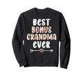 Best Bonus Grandma Ever Step Sweatshirt - Trendy Graphic for Adults - T-Shirt, Sweatshirt, Hoodie