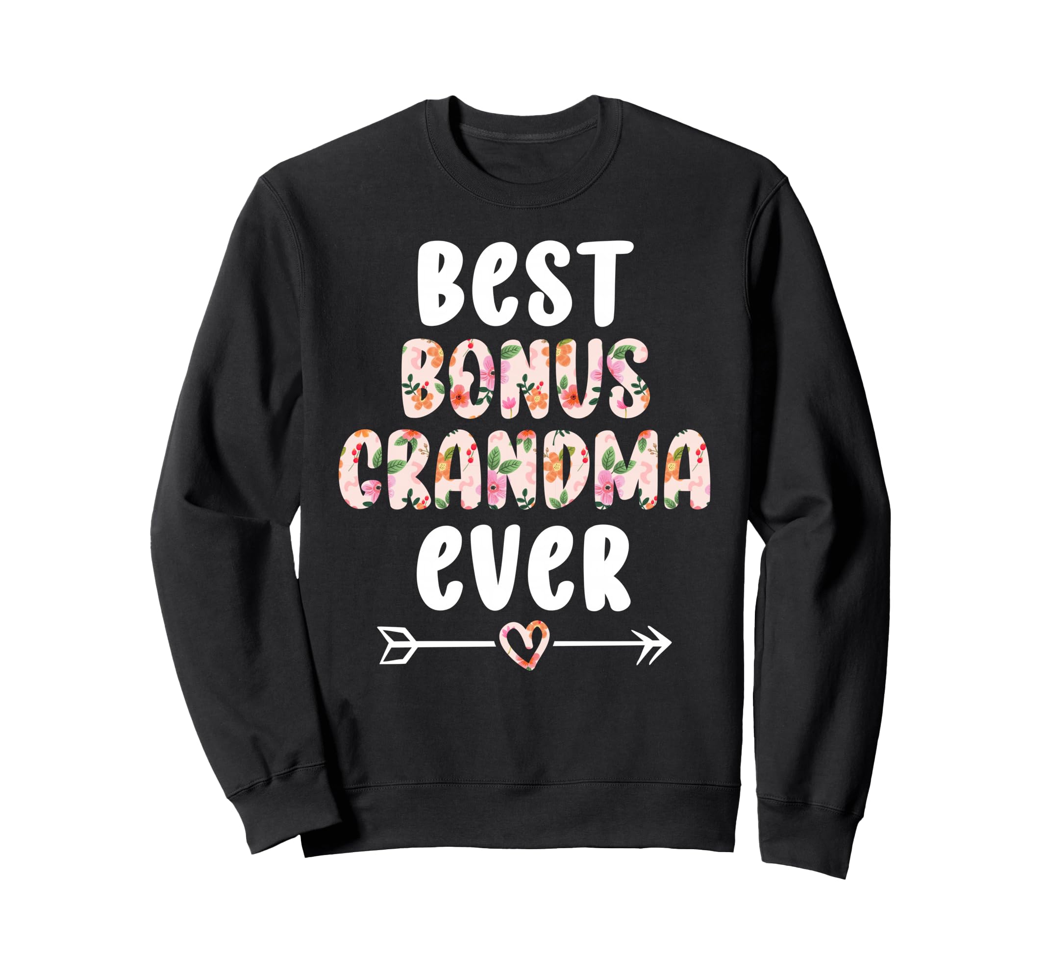 Best Bonus Grandma Ever Step Sweatshirt - Trendy Graphic for Adults - T-Shirt, Sweatshirt, Hoodie