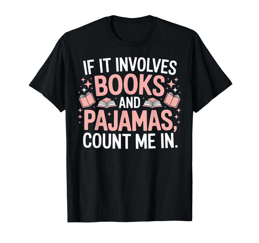 Book Lover Pajamas Count Me Reading Vibes T-Shirt - Graphic Print Unisex - T-Shirt, Sweatshirt, Hoodie