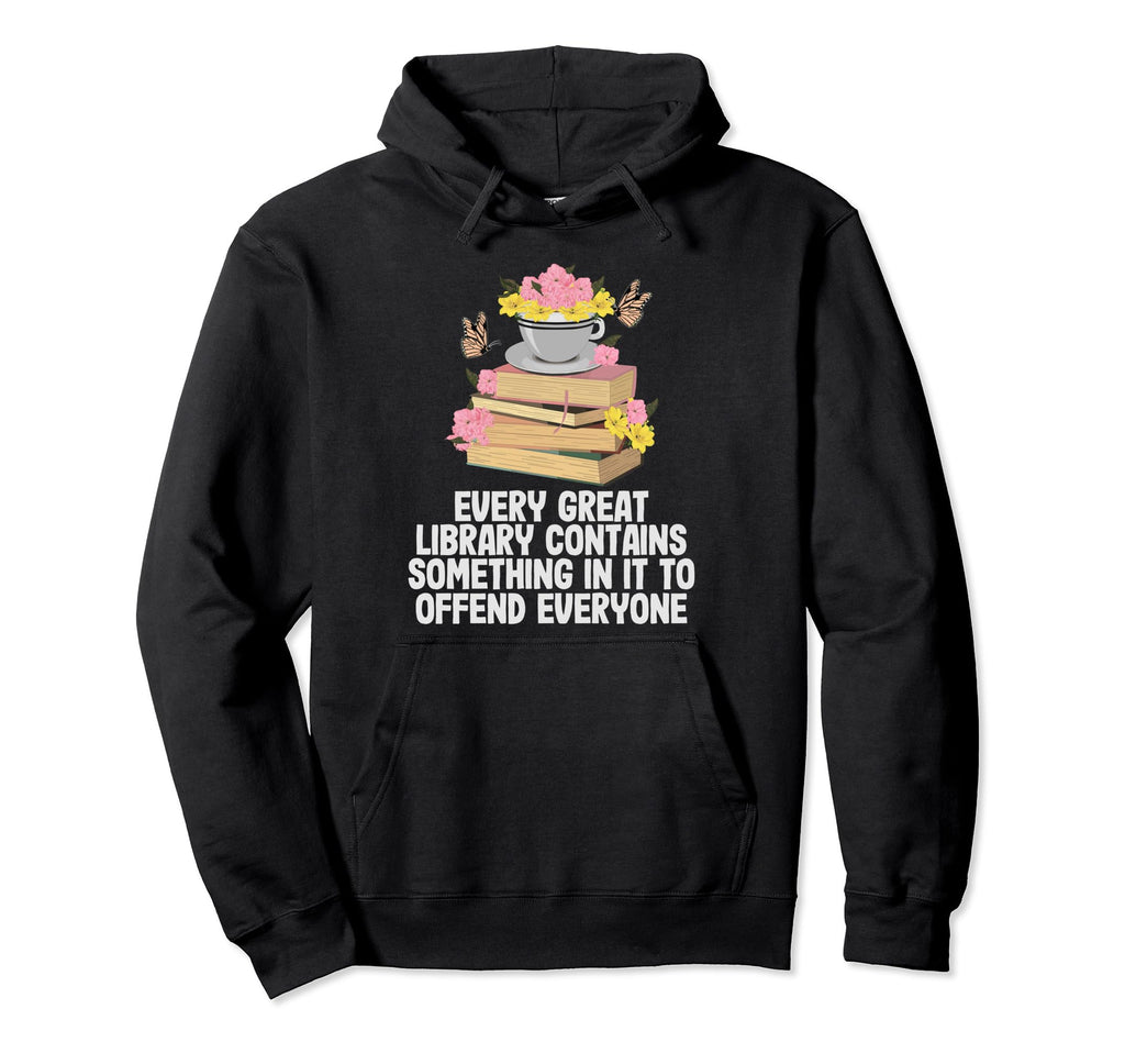 Every Great Library Contains Hoodie - Casual Everyday Wear for Adults - T-Shirt, Sweatshirt, Hoodie