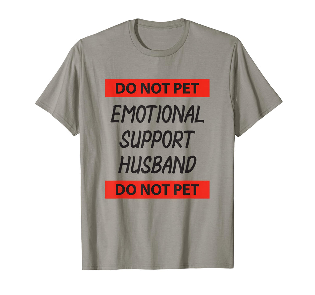 Emotional Support Husband Funny Marriage T-Shirt - Trendy Graphic Unisex - T-Shirt, Sweatshirt, Hoodie