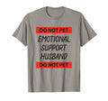 Emotional Support Husband Funny Marriage T-Shirt - Trendy Graphic Unisex - T-Shirt, Sweatshirt, Hoodie