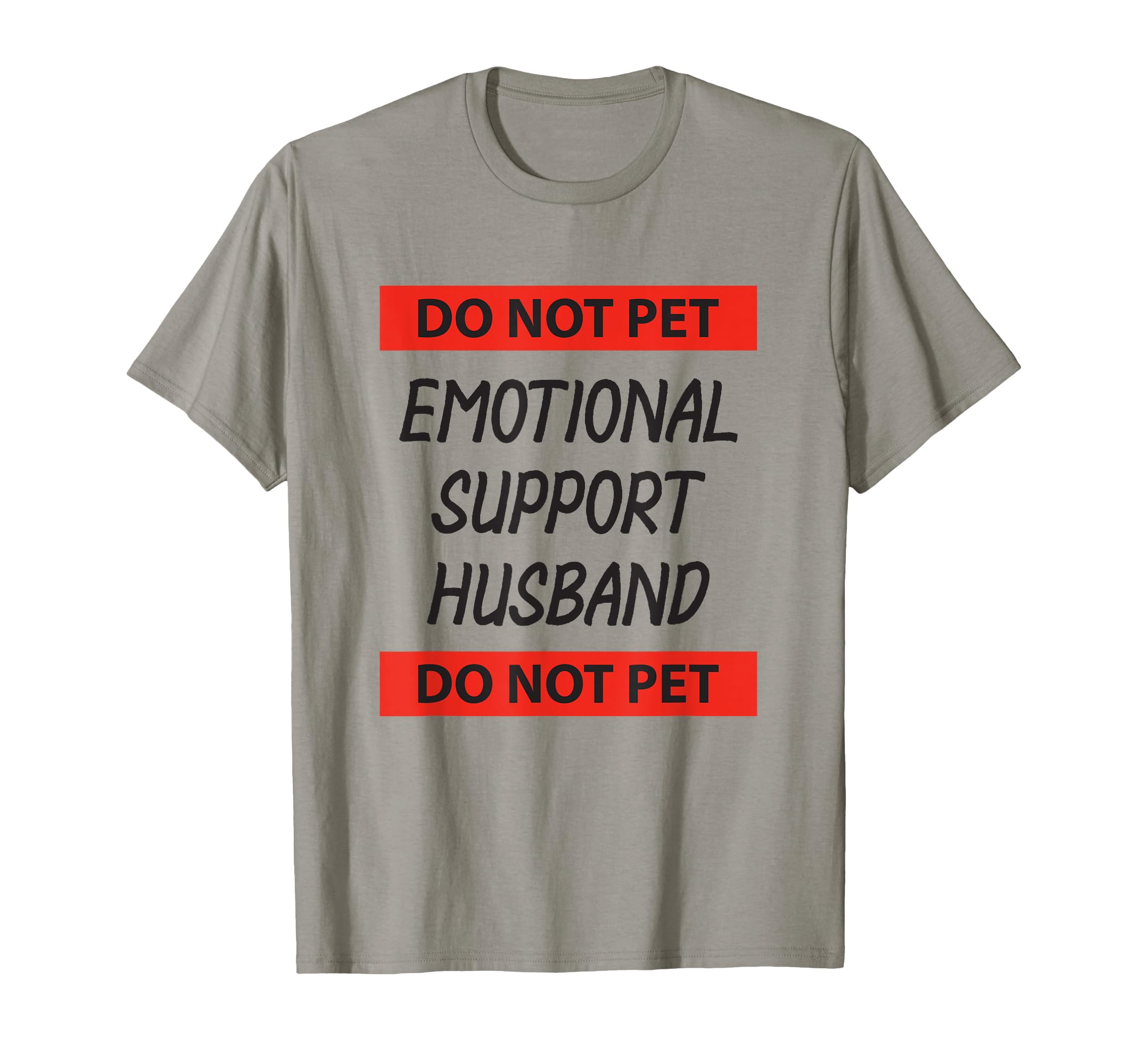 Emotional Support Husband Funny Marriage T-Shirt - Trendy Graphic Unisex - T-Shirt, Sweatshirt, Hoodie