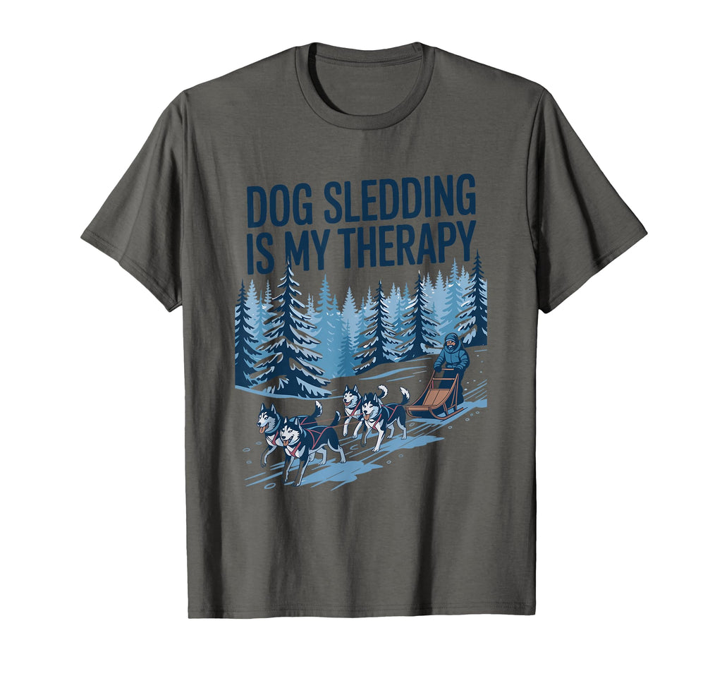 Dog Sledding Is My Therapy Husky Dog T-Shirt - Novelty Apparel for Adults - T-Shirt, Sweatshirt, Hoodie