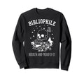 Bibliophile Book Lover Bookish And Sweatshirt - Trendy Graphic for Adults - T-Shirt, Sweatshirt, Hoodie
