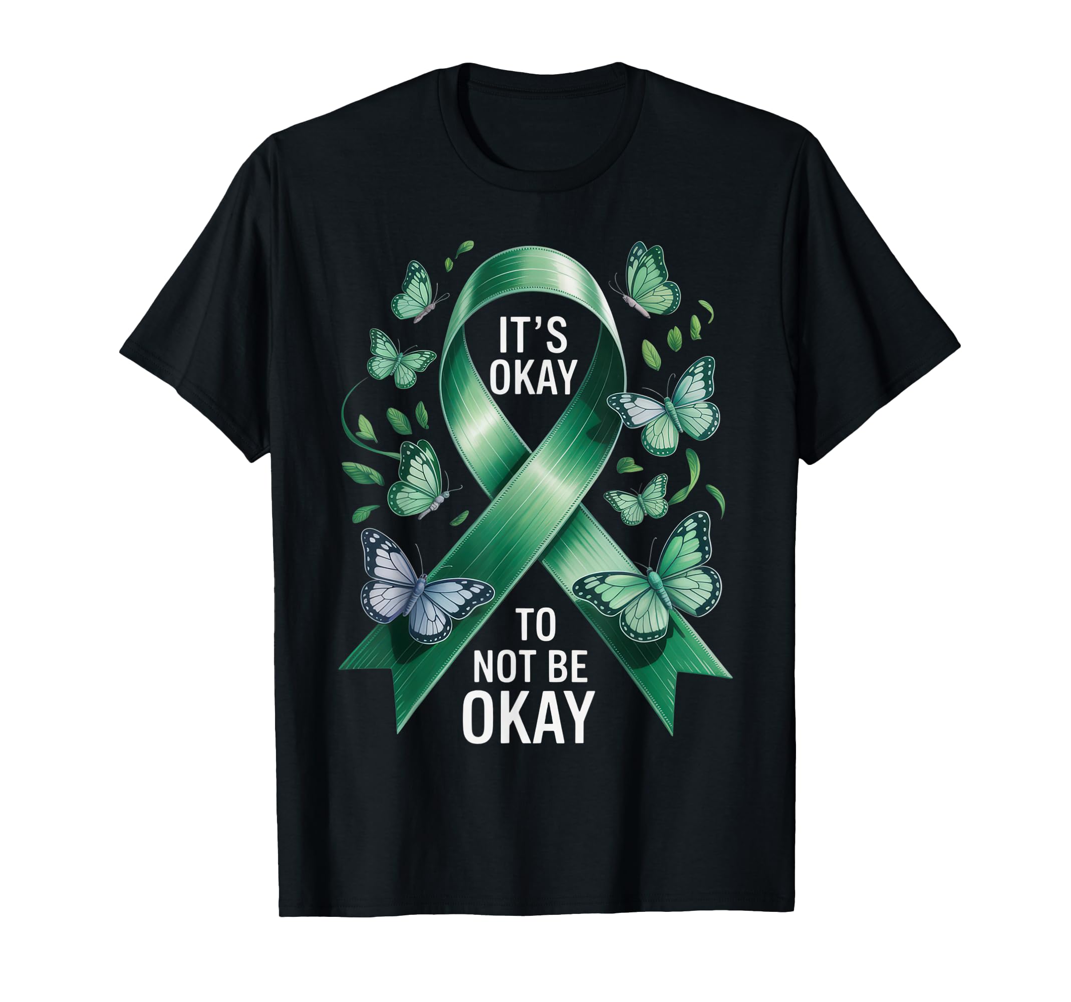 Its Okay To Not Be Okay Green Ribbon T-Shirt - Trendy Graphic for Adults - T-Shirt, Sweatshirt, Hoodie