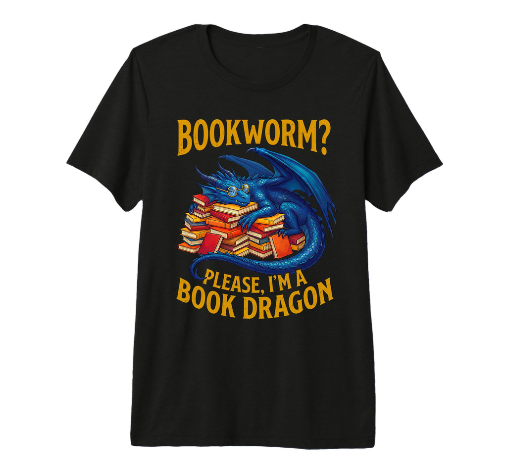 Bookworm Please Im Book Dragon Funny T-Shirt - Streetwear Style for Adults - T-Shirt, Sweatshirt, Hoodie