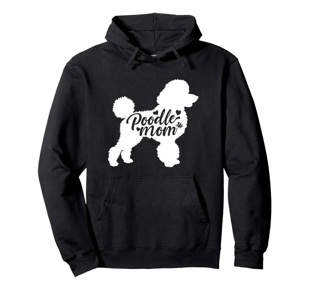 Poodle Mom Womens Dog Lover Hoodie - Streetwear Style Unisex - T-Shirt, Sweatshirt, Hoodie