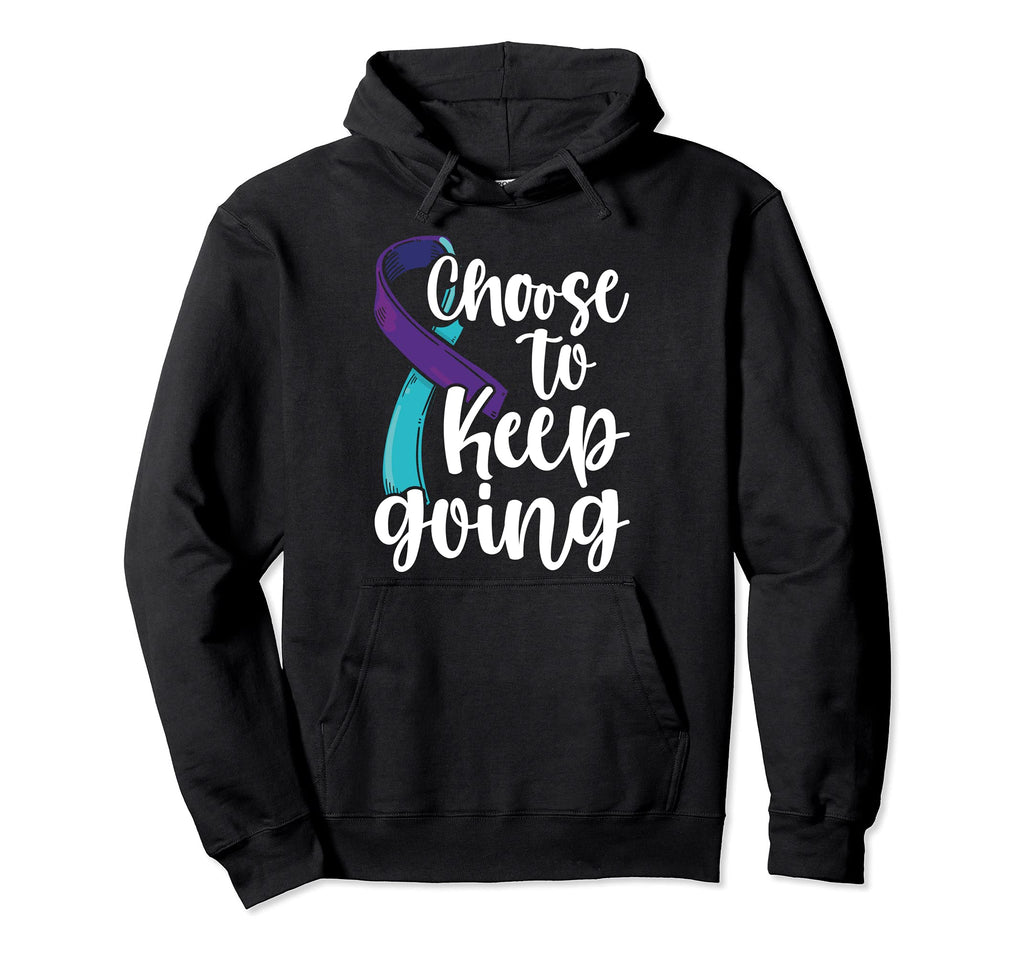 Choose To Keep Going Suicide Hoodie - Aesthetic Graphic Men Women - T-Shirt, Sweatshirt, Hoodie