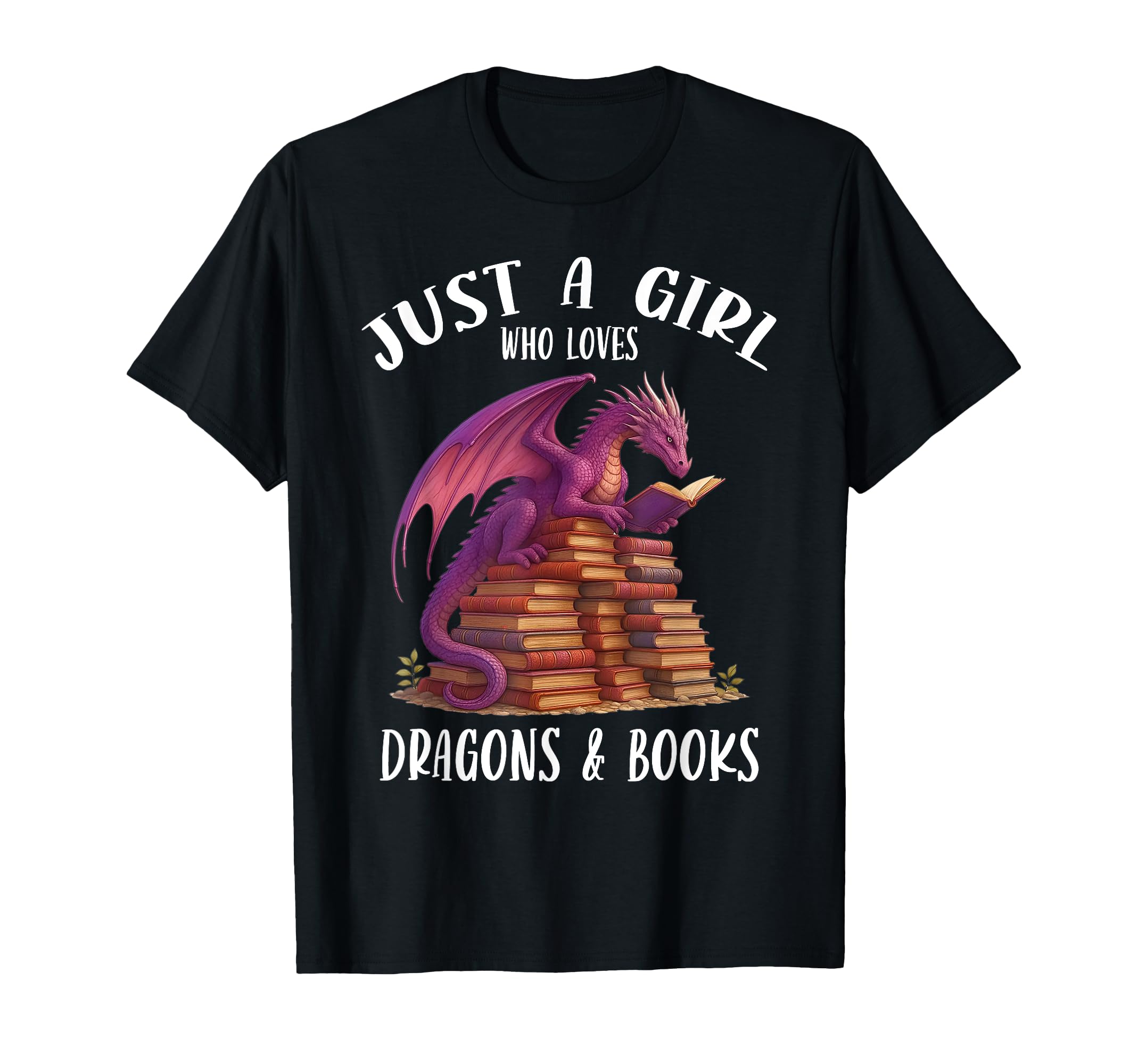 Just Who Loves Dragons And Books T-Shirt - Novelty Apparel Unisex - T-Shirt, Sweatshirt, Hoodie
