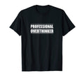 Professional Overthinker T-Shirt - Minimalist Print for Adults - T-Shirt, Sweatshirt, Hoodie