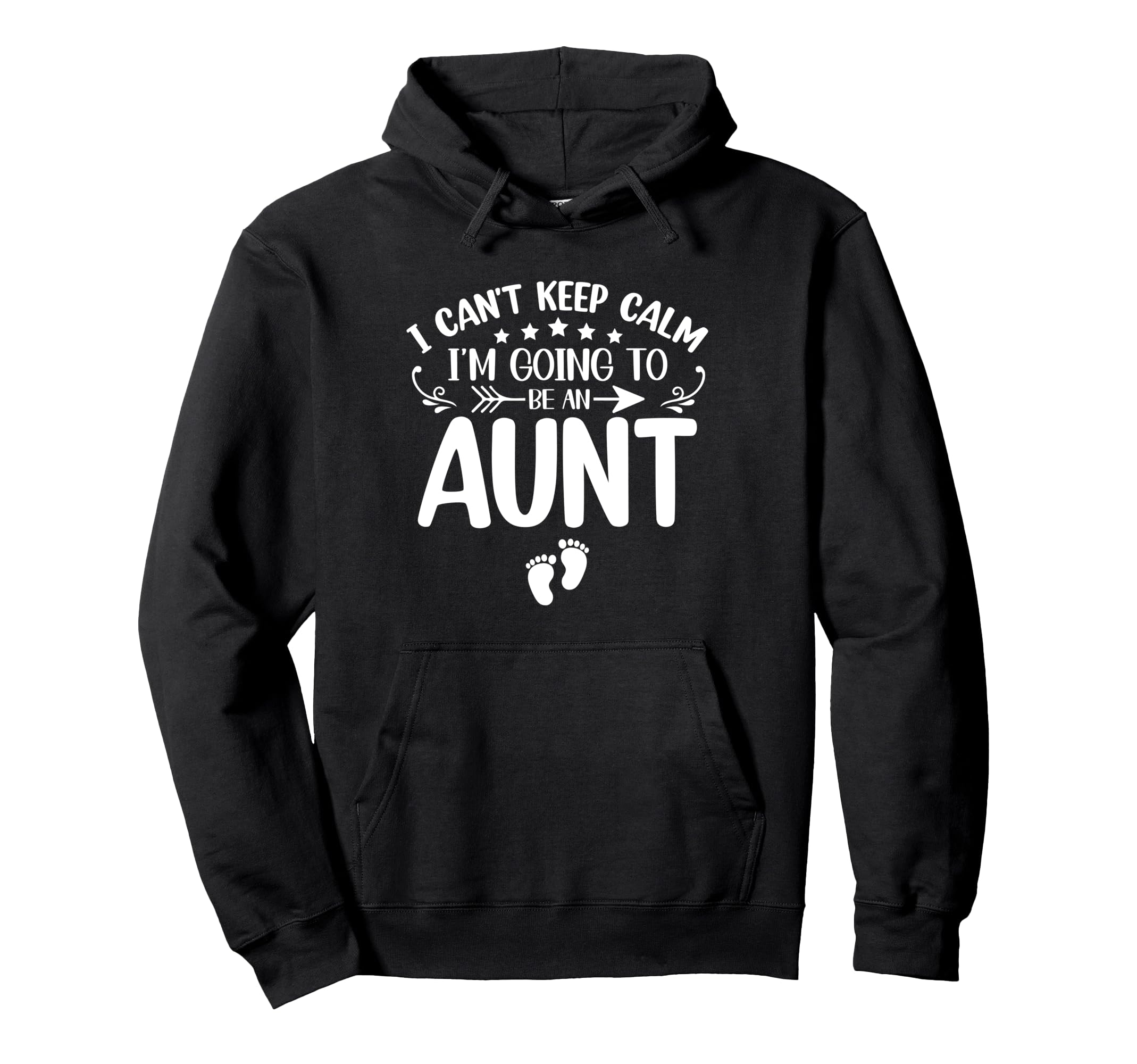 I Cant Keep Calm Im Going To Be Aunt Hoodie - Aesthetic Graphic Men Women - T-Shirt, Sweatshirt, Hoodie