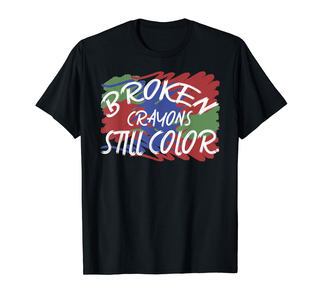 Broken Crayons Still Color Mental T-Shirt - Custom Art Print Men Women - T-Shirt, Sweatshirt, Hoodie