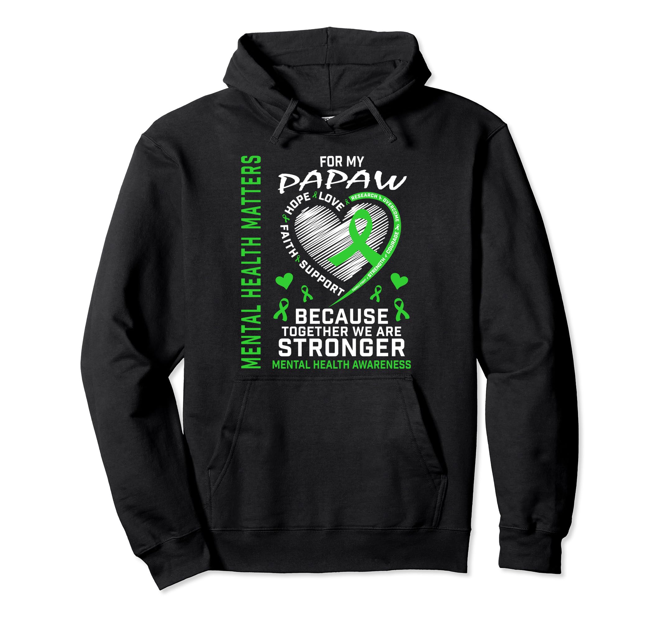 Mental Health Matters Awareness Papaw End Hoodie - Trendy Graphic Unisex - T-Shirt, Sweatshirt, Hoodie