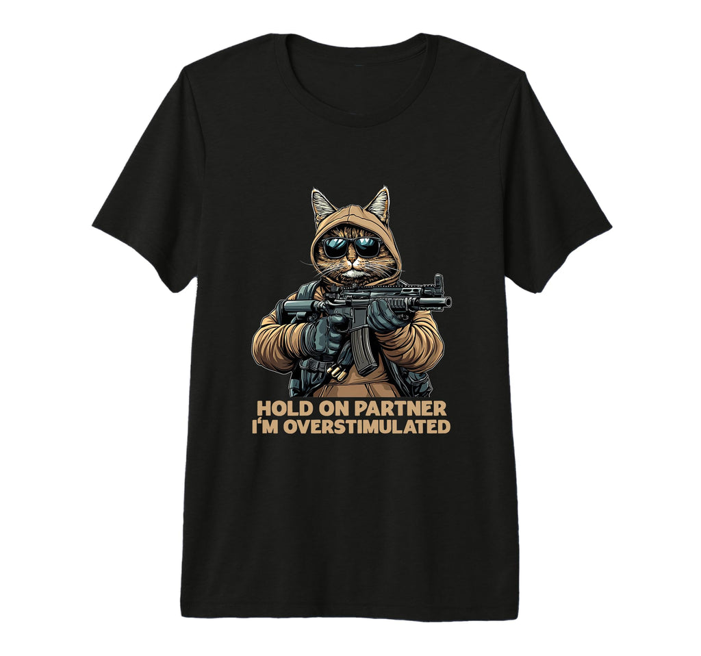 Hold Partner Im Overstimulated Tri T-Shirt - Streetwear Style Men Women - T-Shirt, Sweatshirt, Hoodie