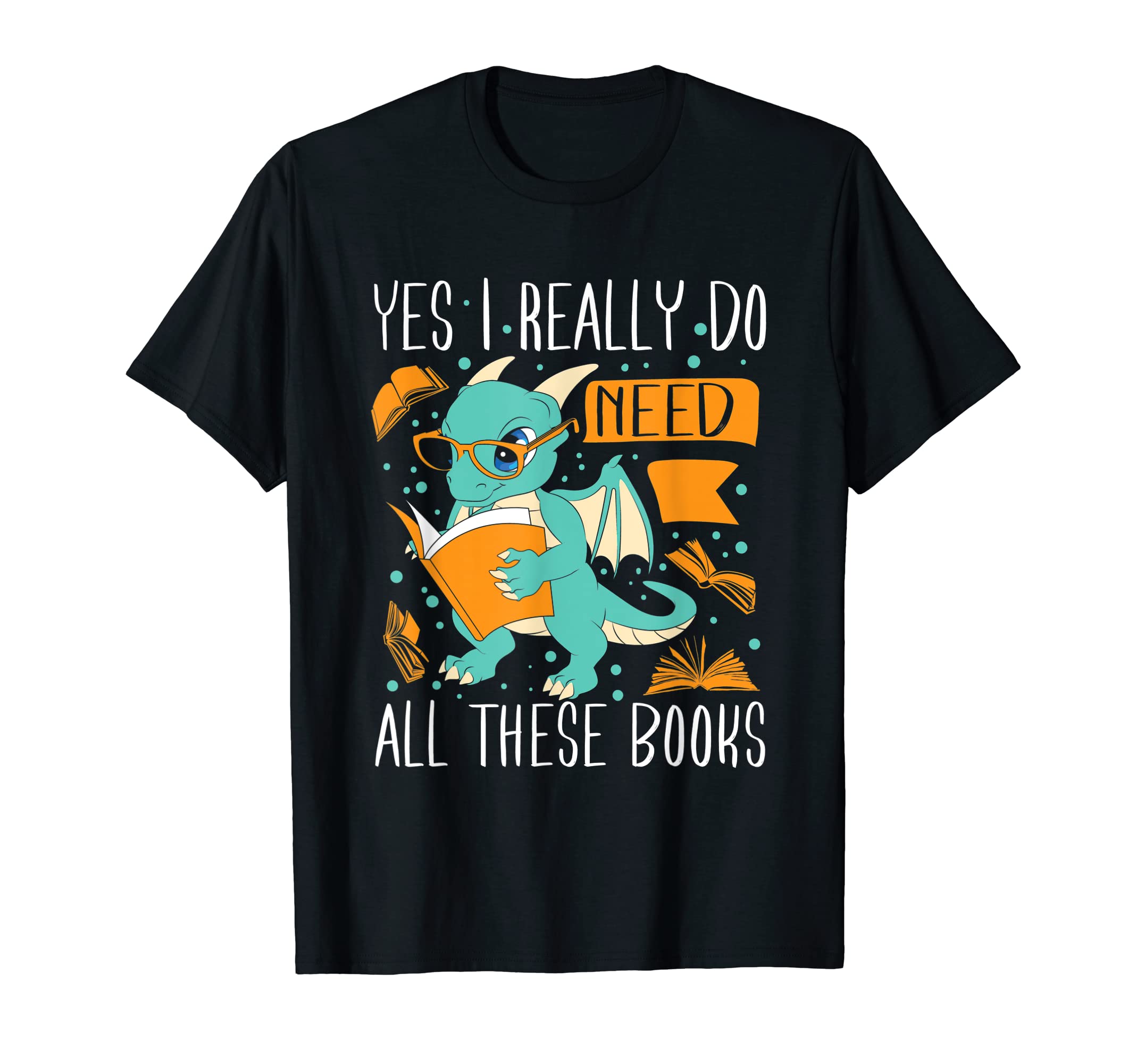 Yes I Really Do Need All These Books T-Shirt - Minimalist Print Men Women - T-Shirt, Sweatshirt, Hoodie