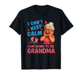 I Cant Keep Calm I M Going To Be T-Shirt - Trendy Graphic Men Women - T-Shirt, Sweatshirt, Hoodie