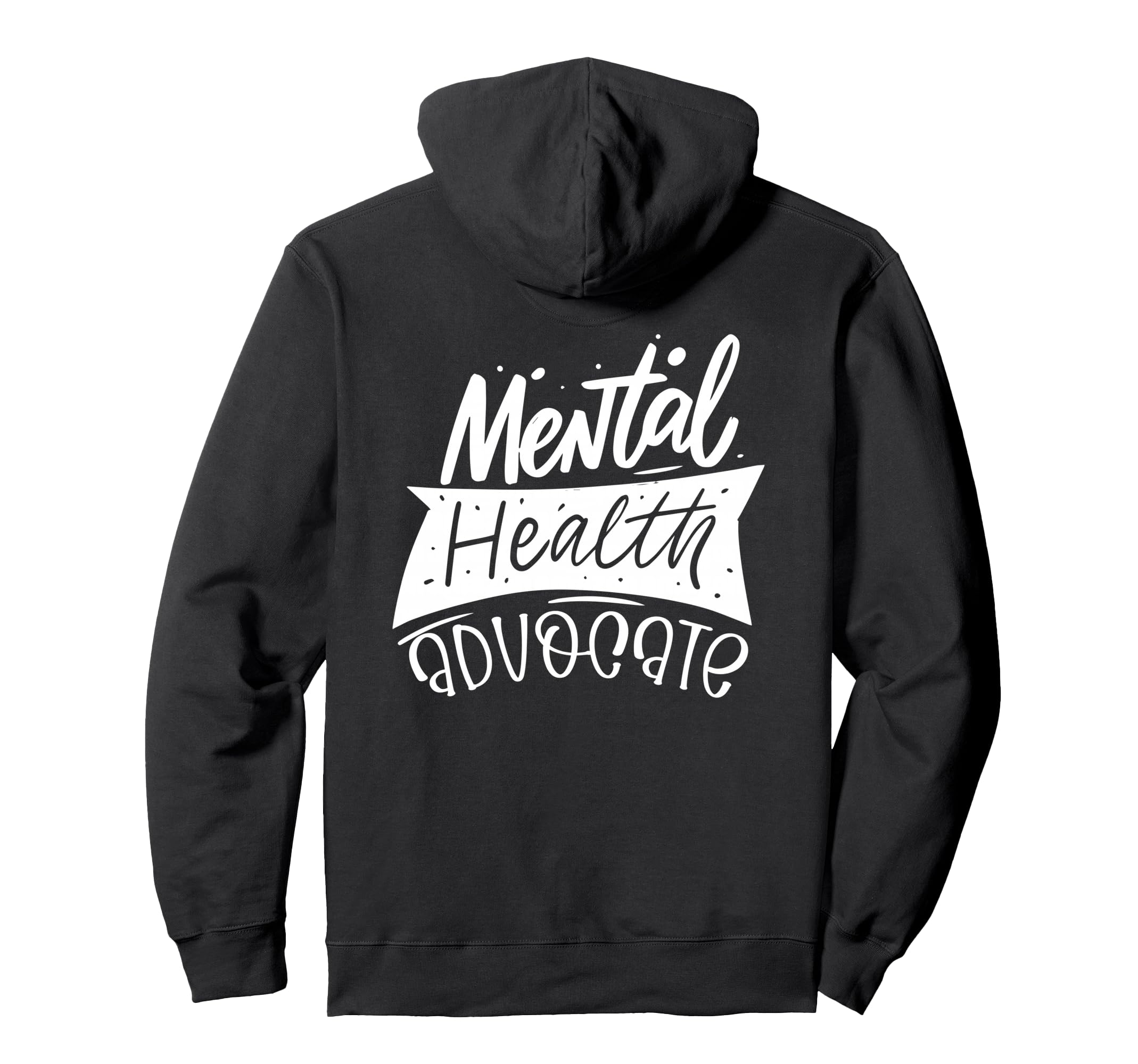 Mental Health Advocate Hoodie - Unique Graphic Unisex - T-Shirt, Sweatshirt, Hoodie