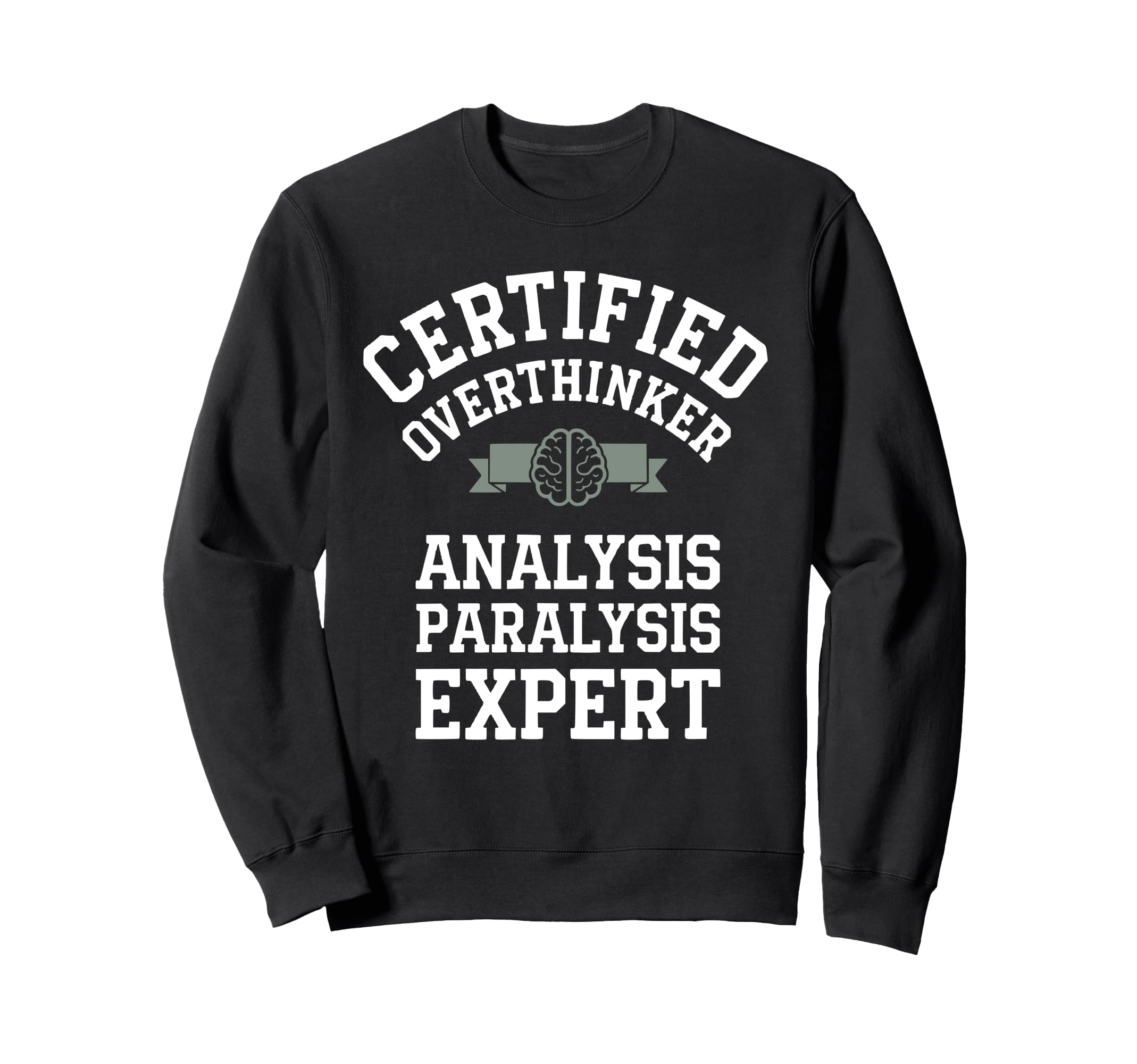 Certified Overthinker Analysis Sweatshirt - Custom Art Print for Adults - T-Shirt, Sweatshirt, Hoodie